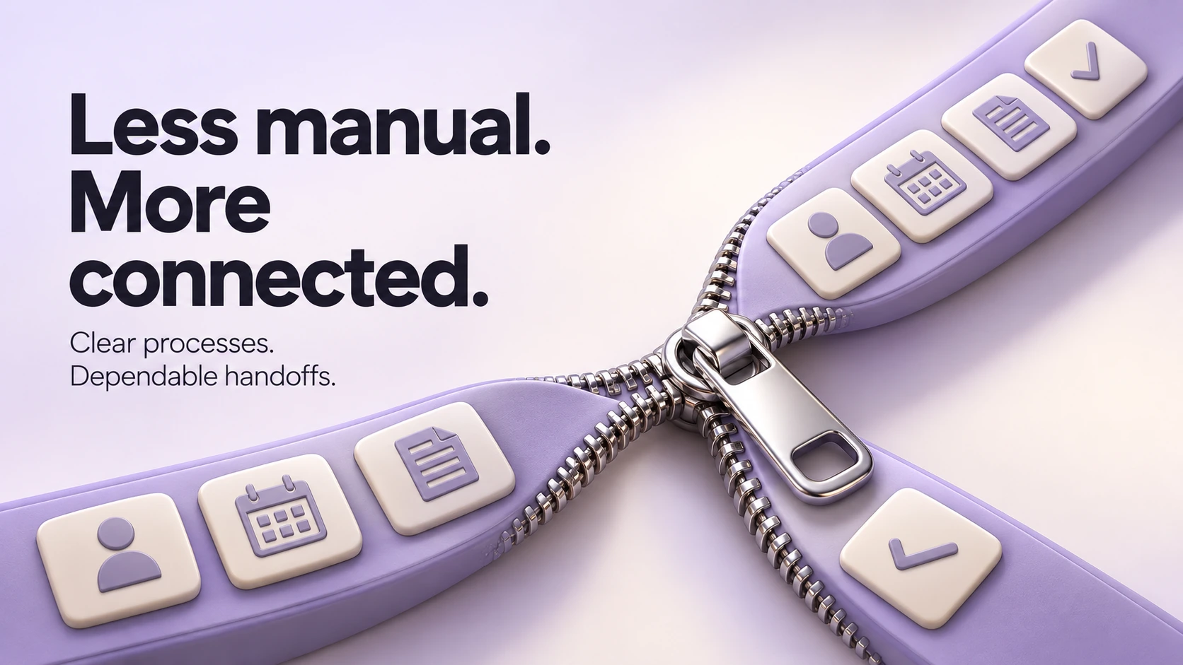 Less manual. More connected. A chrome zipper joins lavender ribbons carrying contact, calendar, document and approval symbols.
